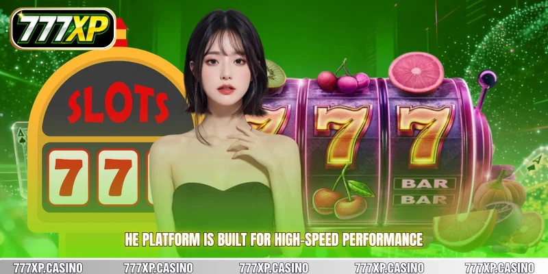 The platform is built for high-speed performance