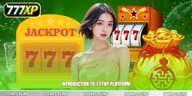 Introduction to 777XP Platform